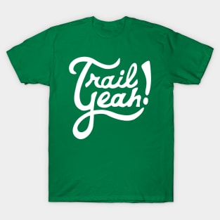 Trail Yeah T-Shirt